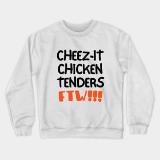 Cheez-it chicken tenders for the win! Crewneck Sweatshirt